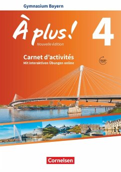 À plus ! - Nouvelle édition - Bayern - Band 4 - Carnet d'activités mit interaktiven Übungen auf scook.de von Cornelsen Verlag
