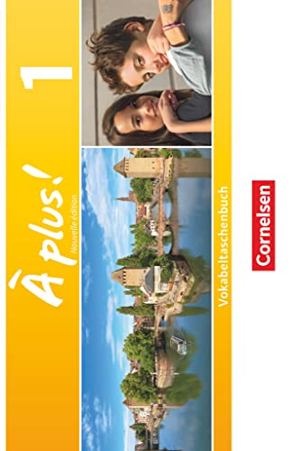 À plus! - Nouvelle édition: Band 1 - Vokabeltaschenbuch (À plus !: Französisch als 1. und 2. Fremdsprache - Ausgabe 2012) À plus! - Nouvelle édition: Band 1 - Vokabeltaschenbuch (À plus !: Französisch als 1. und 2. Fremdsprache - Ausgabe 2012)