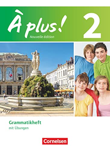 À plus ! - Französisch als 1. und 2. Fremdsprache - Ausgabe 2012 - Band 2: Grammatikheft