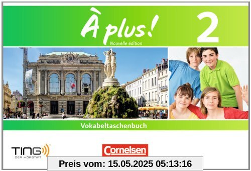 À plus! - Nouvelle édition: Band 2 - Vokabeltaschenbuch: TING-fähig À plus! - Nouvelle édition: Band 2 - Vokabeltaschenbuch: TING-fähig