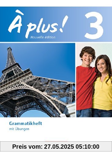 À plus! - Nouvelle édition: Band 3 - Grammatikheft À plus! - Nouvelle édition: Band 3 - Grammatikheft