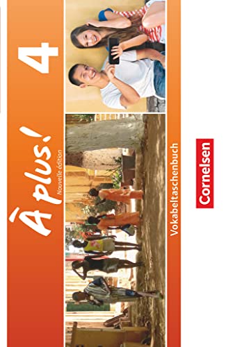 À plus! - Nouvelle édition: Band 4 - Vokabeltaschenbuch (À plus !, Französisch als 1. und 2. Fremdsprache - Ausgabe 2012, Band 4) À plus! - Nouvelle édition: Band 4 - Vokabeltaschenbuch (À plus !, Französisch als 1. und 2. Fremdsprache - Ausgabe 2012, Band 4)