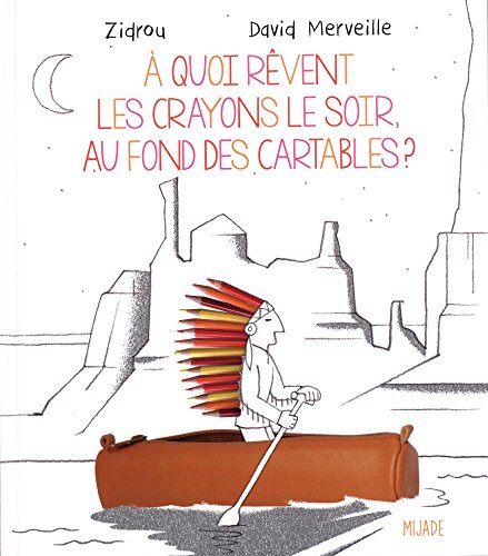 A quoi rêvent les crayons le soir, au fond des cartables ? von Mijade