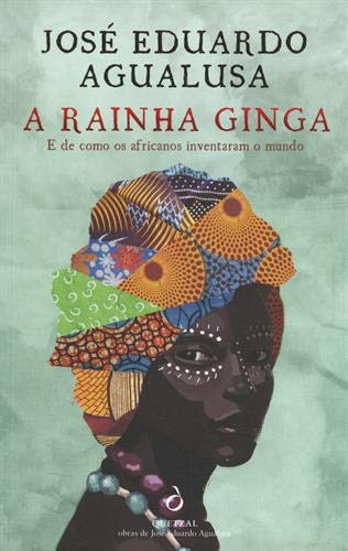 A rainha Ginga : E de como os africanos inventaram o mundo