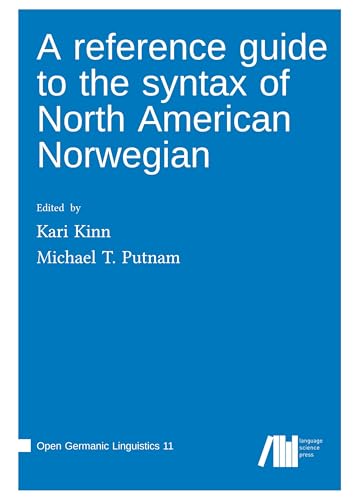A reference guide to the syntax of North American Norwegian von Language Science Press