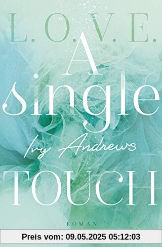 A single touch: Roman (L.O.V.E., Band 3)