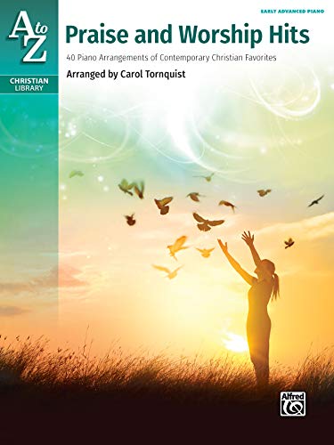 A to Z Praise and Worship Hits: 40 Piano Arrangements of Contemporary Christian Favorites (A to Z Christian Library) von Alfred Publishing