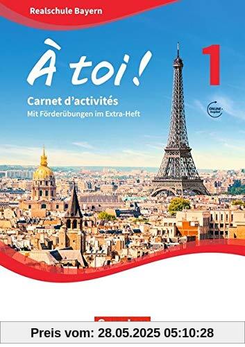 À toi ! - Bayern: Band 1 - Carnet d'activités mit interaktiven Übungen auf scook.de: Mit eingelegtem Förderheft und Audios online