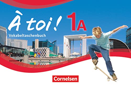 À toi ! - Fünfbändige Ausgabe 2012 - Band 1A: Vokabeltaschenbuch von Cornelsen Verlag GmbH