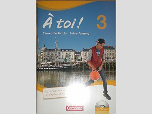 À toi! Vier- und fünfbändige Ausgabe Band 3 Carnet d'activités mit CD-Extra - Lehrerfassung CD... À toi! Vier- und fünfbändige Ausgabe Band 3 Carnet d'activités mit CD-Extra - Lehrerfassung CD...