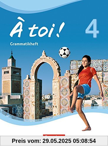 À toi! - Vier- und fünfbändige Ausgabe: Band 4 - Grammatikheft À toi! - Vier- und fünfbändige Ausgabe: Band 4 - Grammatikheft