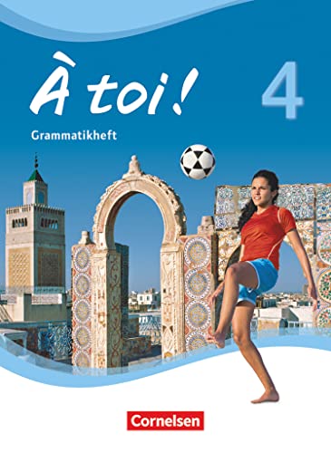 À toi ! - Vier- und fünfbändige Ausgabe 2012 - Band 4: Grammatikheft