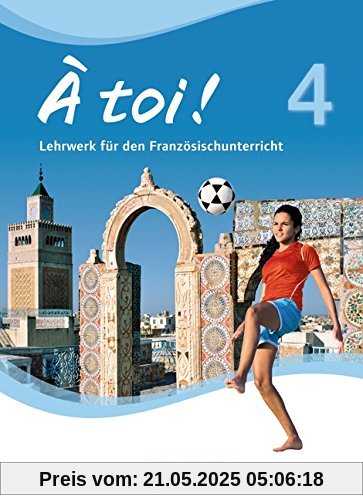 À toi! - Vier- und fünfbändige Ausgabe: Band 4 - Schülerbuch: Festeinband