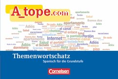 A_tope.com - Spanisch Spätbeginner - Ausgabe 2010 Themenwortschatz für die Grundstufe / A_tope.com von Cornelsen Verlag