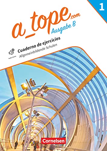 A_tope.com - Spanisch Spätbeginner Bayern - Ausgabe 2023 - Band 1: Arbeitsheft zum Schulbuch - Mit Audios und interaktiven Übungen A_tope.com - Spanisch Spätbeginner Bayern - Ausgabe 2023 - Band 1: Arbeitsheft zum Schulbuch - Mit Audios und interaktiven Übungen