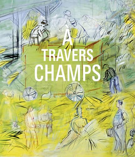 À travers champs: Modernité et ruralité dans la collection du Centre Pompidou À travers champs: Modernité et ruralité dans la collection du Centre Pompidou von FATON
