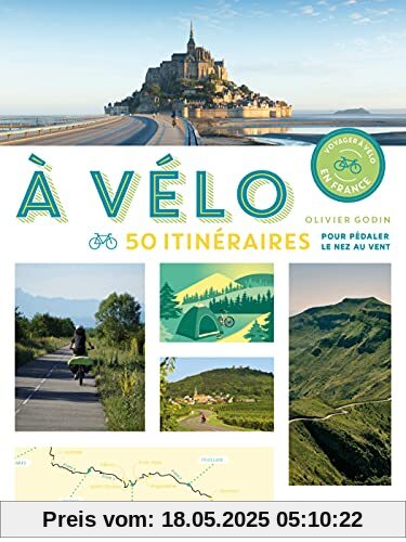 À vélo: 50 itinéraires pour pédaler le nez au vent