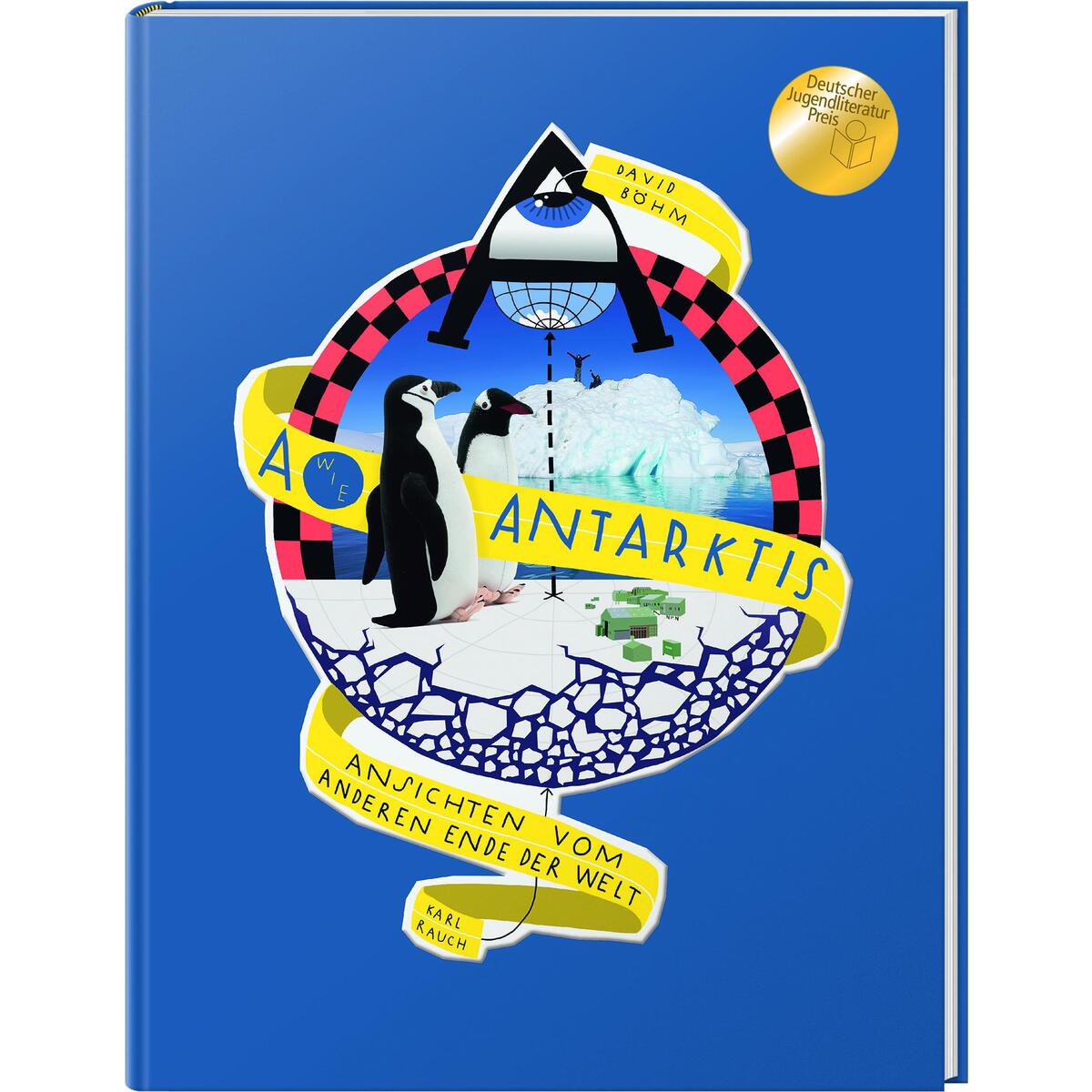 A wie Antarktis von Rauch, Karl Verlag
