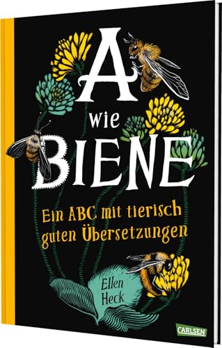 A wie Biene: Ein ABC mit tierisch guten Übersetzungen | Ein Alphabet-Bilderbuch mit knalligen Bildern und interessanten Übersetzungen aus verschiedenen Sprachen für Kinder ab 5 Jahren. von Carlsen