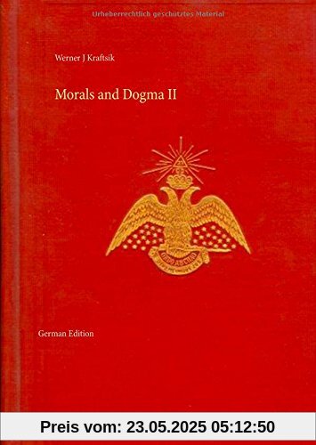 A. Pike: Morals and Dogma II: German Edition by Werner J. Kraftsik (A. Pike: Morals and Dogma, German Edition)