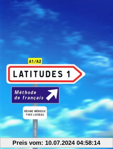 A1/A2 Latitudes 1 Methode De Francais (French Edition)