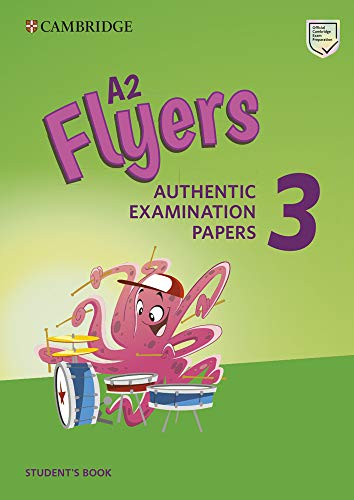 A2 Flyers 3 Student's Book: Authentic Examination Papers (Cambridge Young Learners English Tests) von Cambridge University Press