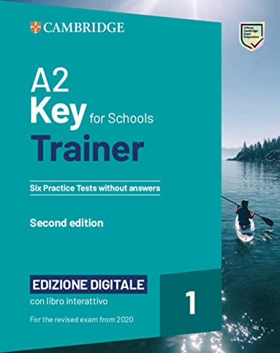 A2 Key for Schools Trainer 1 for the Revised Exam from 2020 Six Practice Tests Without Answers + Interactive Bsmart Ebook Edizione Digitale