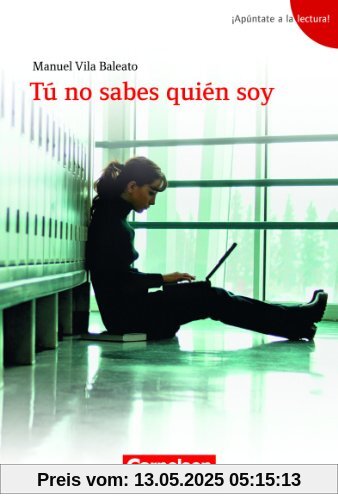 A2 - Tú no sabes quién soy: Lektüre. Passend zu ¡Apúntate! - Band 3: Lektüre. Passend zu ¡Apúntate! 3 A2 - Tú no sabes quién soy: Lektüre. Passend zu ¡Apúntate! - Band 3: Lektüre. Passend zu ¡Apúntate! 3