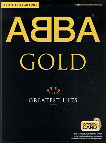 ABBA Gold: Flute Playalong. Enthält Online-Audio: Flute Play-Along, With Downloadable Audio ABBA Gold: Flute Playalong. Enthält Online-Audio: Flute Play-Along, With Downloadable Audio