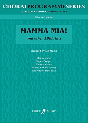 ABBA: Mamma Mia and Other ABBA Hits: For Upper Voices (Choral Programme Series)