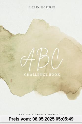 ABC CHALLENGE BOOK: - Euer persönliches ABC Challenge Book – Unvergessliche Erlebnisse und Zeit zu zweit! Das perfekte Geschenk für Paare ABC CHALLENGE BOOK: - Euer persönliches ABC Challenge Book – Unvergessliche Erlebnisse und Zeit zu zweit! Das perfekte Geschenk für Paare