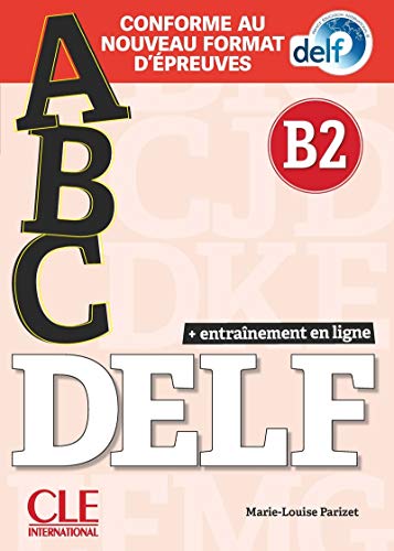 ABC DELF: Entrainement en ligne - Niveau B2 + CD: Livre B2 + CD + Entrainement en ligne - nouvelle format 2020