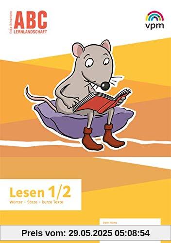 ABC-Lernlandschaft 1/2: Arbeitsheft Lesen Klasse 1/2 (ABC-Lernlandschaft. Ausgabe ab 2019)