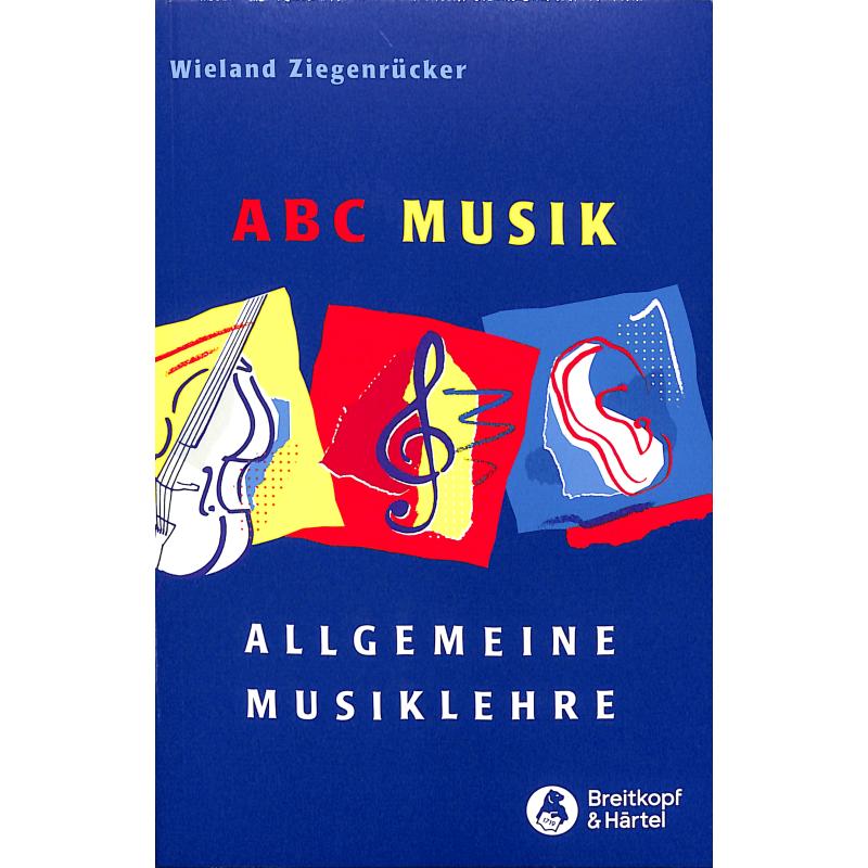 ABC Musik - Allgemeine Musiklehre ABC Musik - Allgemeine Musiklehre