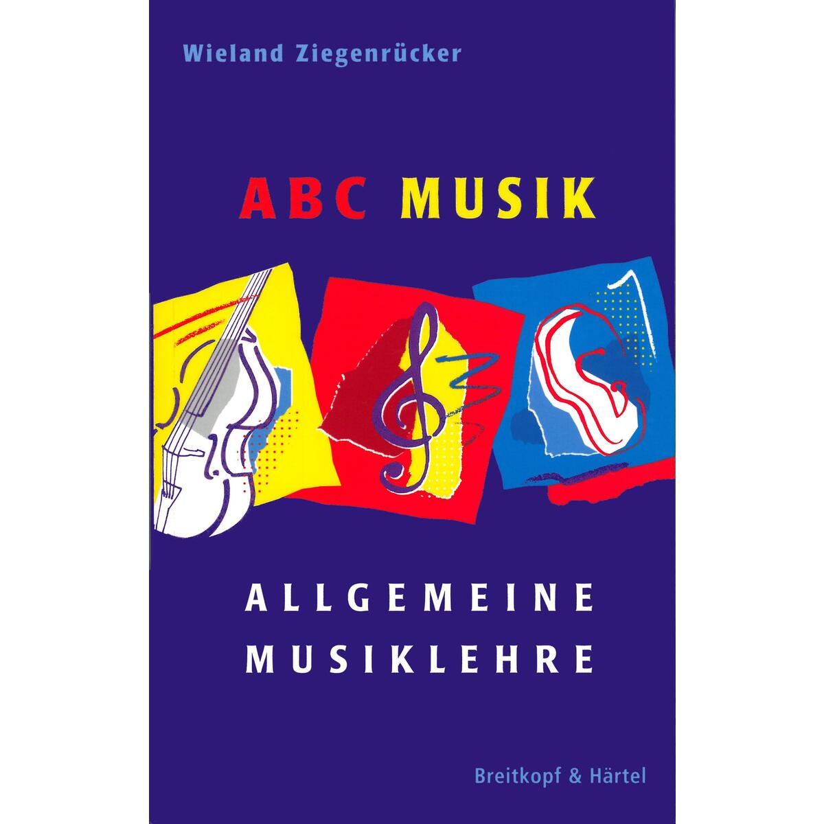 ABC Musik. Allgemeine Musiklehre ABC Musik. Allgemeine Musiklehre von Breitkopf & Härtel