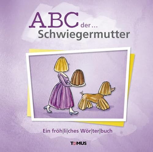 ABC der ... Schwiegermutter: Ein fröhliches Wörterbuch von Edition XXL