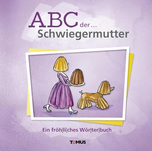 ABC der ... Schwiegermutter: Ein fröhliches Wörterbuch