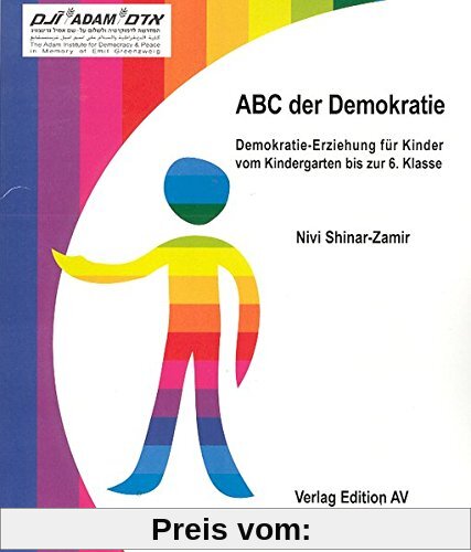 ABC der Demokratie: Demokratie-Erziehung für Kinder vom Kindergarten bis zur 6. Klasse