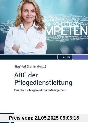 ABC der Pflegedienstleitung: Das Nachschlagewerk fürs Management