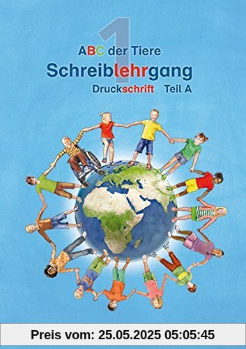 ABC der Tiere 1 - Schreiblehrgang Druckschrift, Teil A und B · Neubearbeitung (ABC der Tiere - Neubearbeitung)