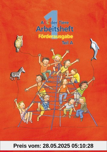 ABC der Tiere 1. Arbeitsheft zur Silbenfibel® Förderausgabe: Arbeitsheft zur Silbenfibel® Förderausgabe Teil A und B