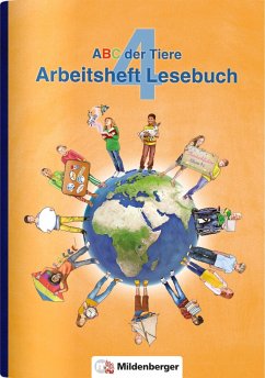 ABC der Tiere 4 - Arbeitsheft Lesebuch · Neubearbeitung von Mildenberger