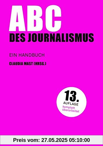 ABC des Journalismus: Ein Handbuch (Praktischer Journalismus)