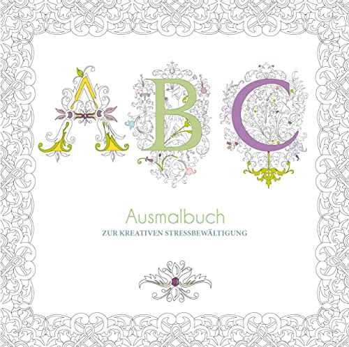 ABC: Ausmalbuch zur kreativen Stressbewältigung von White Star Verlag