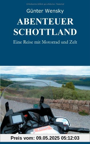 ABENTEUER SCHOTTLAND: Eine Reise mit Motorrad und Zelt
