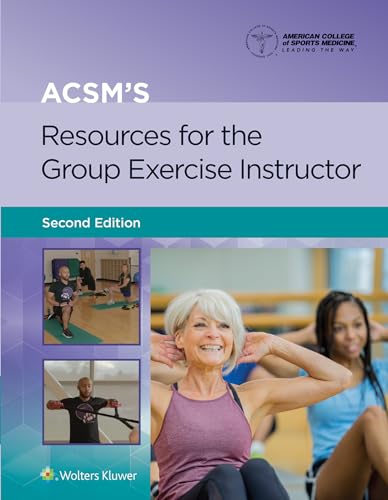 ACSM's Resources for the Group Exercise Instructor (American College of Sports Medicine) von Lippincott Williams&Wilki