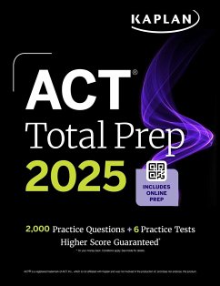 ACT Total Prep 2025: Includes 2,000+ Practice Questions + 6 Practice Tests von Kaplan Publishing
