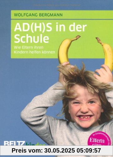 AD(H)S in der Schule: Wie Eltern ihren Kindern helfen können (kinderkinder)