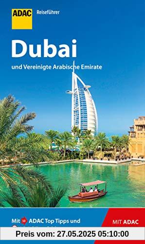 ADAC Reiseführer Dubai und Vereinigte Arabische Emirate: Der Kompakte mit den ADAC Top Tipps und cleveren Klappkarten