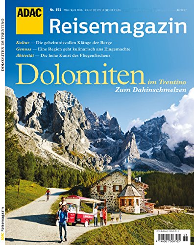 ADAC Reisemagazin Dolomiten in Trentino: Zum Dahinschmelzen ADAC Reisemagazin Dolomiten in Trentino: Zum Dahinschmelzen von ADAC